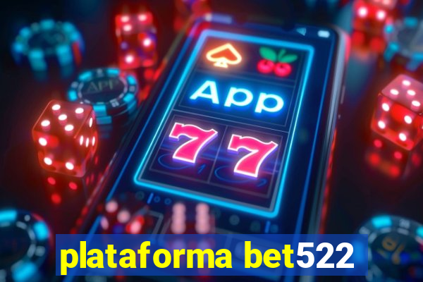 plataforma bet522